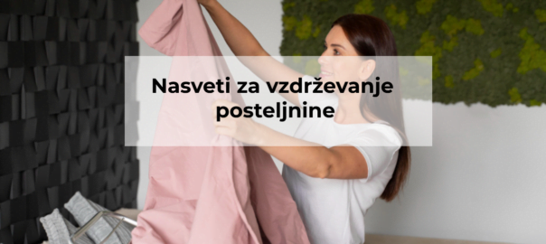 nasveti za vzdrzevanje posteljnine