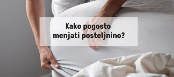 kako pogosto menjati posteljnino